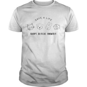 Save A Life Adopt Rescue Animal Gift For Men Women Tshirt